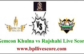 Gemcon Khulna vs Rajshahi Live Score